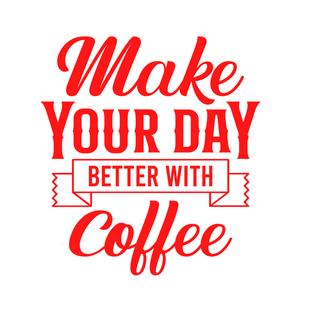 Make Your Day Better With Coffee Sticker