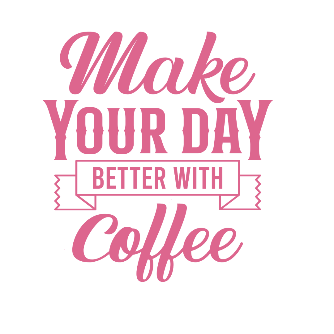 Make Your Day Better With Coffee Sticker