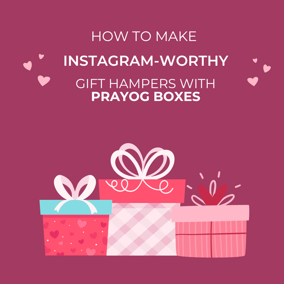 How to Create Instagram-Worthy Gift Hampers ?