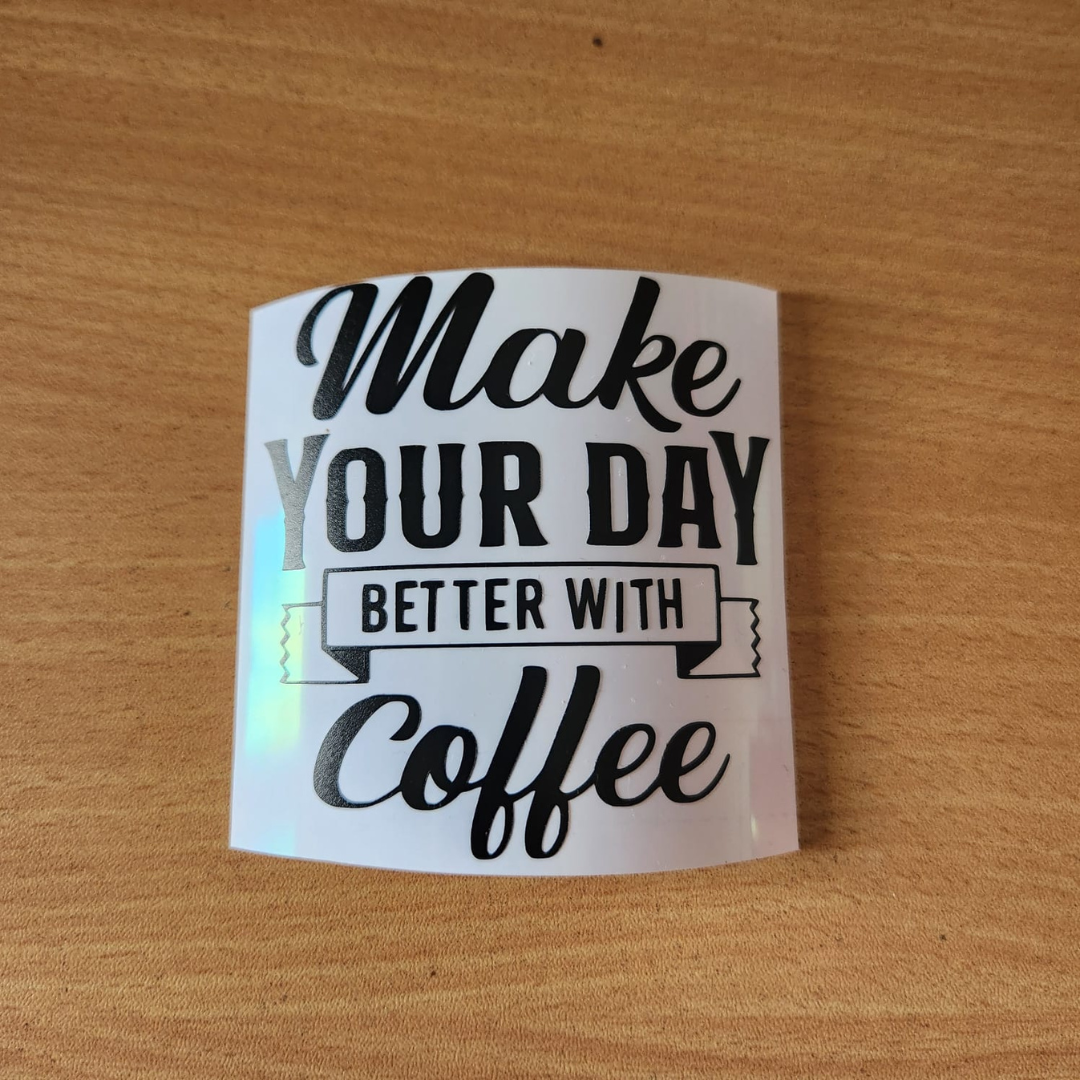 Make Your Day Better With Coffee Sticker