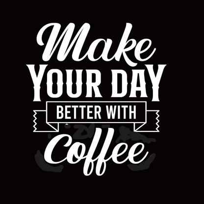 Make Your Day Better With Coffee Sticker
